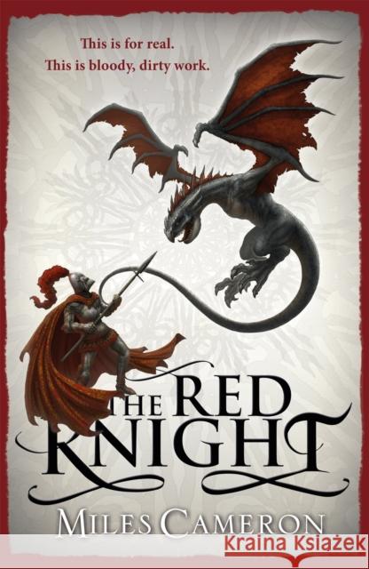 The Red Knight: An epic historical fantasy with action, dragons and war, a must read for GAME OF THRONES fans Miles Cameron 9781399600231 Orion Publishing Co - książka