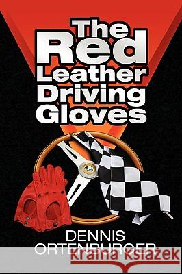 The Red Leather Driving Gloves Dennis Ortenburger 9781436369695 Xlibris Corporation - książka