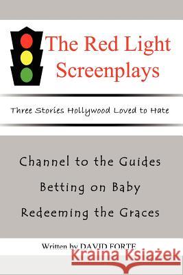 The Red Light Screenplays: Three Stories Hollywood Loved to Hate Forte, David 9781403399069 Authorhouse - książka