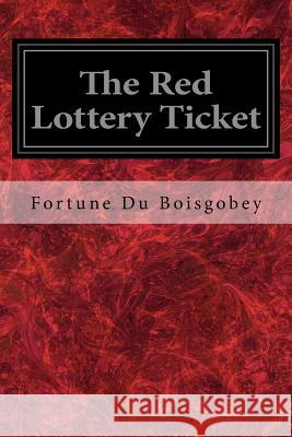 The Red Lottery Ticket Fortune D Anonymous 9781545295861 Createspace Independent Publishing Platform - książka