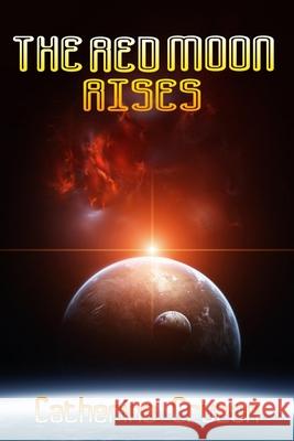 The Red Moon Rises Catherine Cruzan 9781792745577 Independently Published - książka