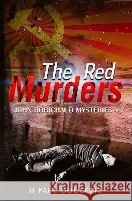 The Red Murders H Paul Doucette   9780228626640 BWL Publishing Inc. - książka