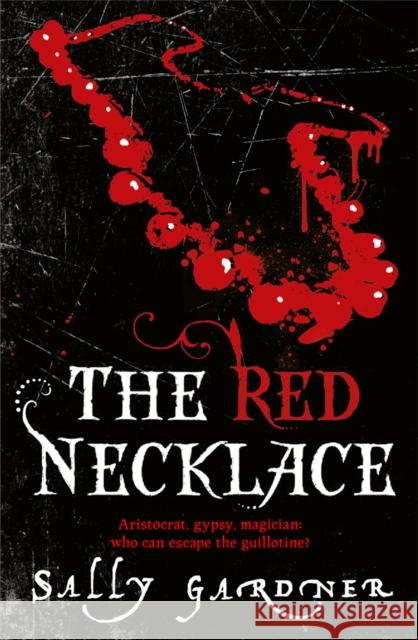 The Red Necklace Sally Gardner 9781842556344 Hachette Children's Group - książka