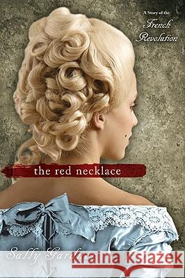 The Red Necklace: A Story of the French Revolution Sally Gardner 9780142414880 Puffin Books - książka