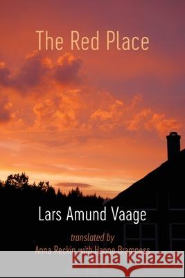 The Red Place Lars Amund Vaage Anna Reckin Hanne Bramness 9781848617117 Shearsman Books - książka