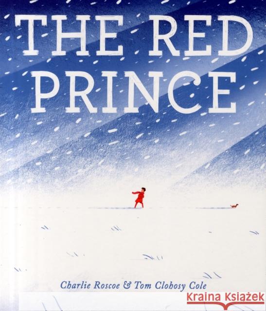 The Red Prince Charlie Roscoe 9781783702213 Templar Publishing - książka
