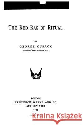 The Red Rag of Ritual George Cusack 9781535081115 Createspace Independent Publishing Platform - książka