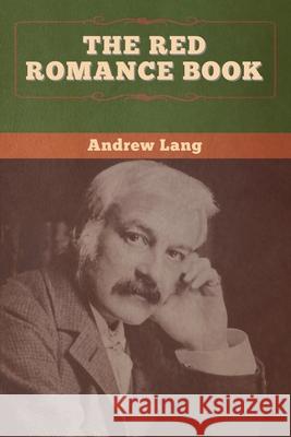 The Red Romance Book Andrew Lang 9781647996239 Bibliotech Press - książka