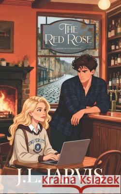 The Red Rose: A Modern Scottish Romance J. L. Jarvis 9781942767602 Bookbinder Press - książka