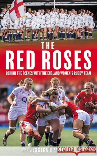 The Red Roses: Behind the Scenes with the England Women's Rugby Team Jessica Hayden 9781913759162 Birlinn General - książka