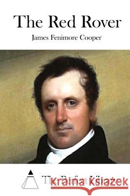 The Red Rover James Fenimore Cooper The Perfect Library 9781511669573 Createspace - książka