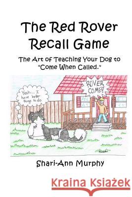 The Red Rover Recall Game: Teaching your dog how to 