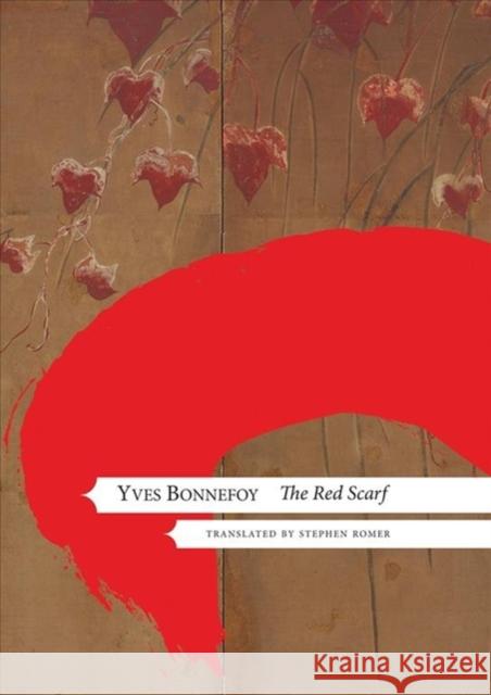 The Red Scarf: Followed by 'Two Stages' and Additional Notes Bonnefoy, Yves 9780857427380 Seagull Books - książka