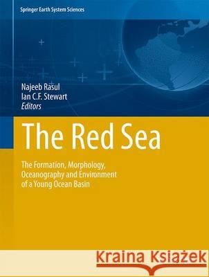 The Red Sea: The Formation, Morphology, Oceanography and Environment of a Young Ocean Basin Rasul, Najeeb M. a. 9783662452004 Springer - książka