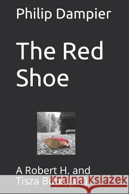 The Red Shoe Philip Dampier 9781724709332 Createspace Independent Publishing Platform - książka