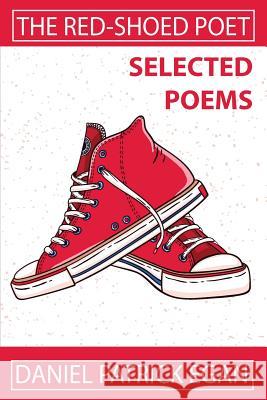 The Red-Shoed Poet: Selected Poems Daniel Patrick Egan 9781070583105 Independently Published - książka