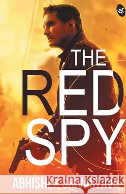 The Red Spy Abhishek Srivastava 9789387022652 Srishti Publishers - książka