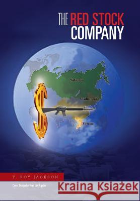 The Red Stock Company T. Roy Jackson 9781465348494 Xlibris Corporation - książka