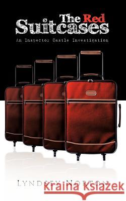 The Red Suitcases: An Inspector Castle Investigation Norton, Lyndsey 9781477237793 Authorhouse - książka