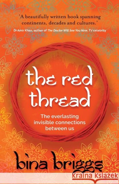 The Red Thread: The everlasting invisible connections between us Bina Briggs 9781784529413 Panoma Press - książka