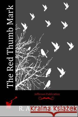 The Red Thumb Mark R. Austin Freeman 9781514191736 Createspace - książka