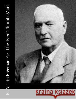 The Red Thumb Mark R. Austin Freeman 9781515317715 Createspace - książka