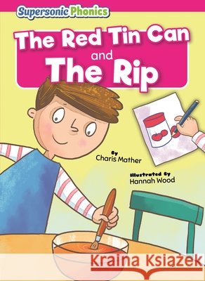 The Red Tin Can & the Rip Mather, Charis, Wood, Hannah 9798895779781 Supersonic Books - książka