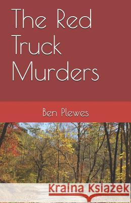 The Red Truck Murders Ben Plewes 9781721143467 Createspace Independent Publishing Platform - książka