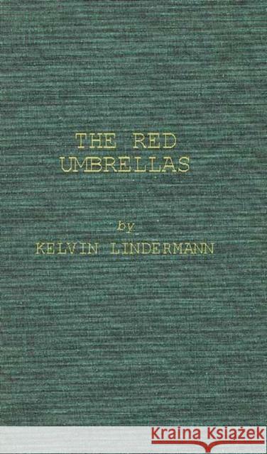 The Red Umbrellas Kelvin Lindemann 9780837175218 Greenwood Press - książka
