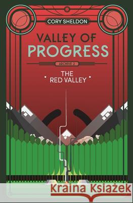 The Red Valley: Valley of Progress, Archive 2 Cory Sheldon Linda Cuckovich 9780997569223 Ooi Iro - książka