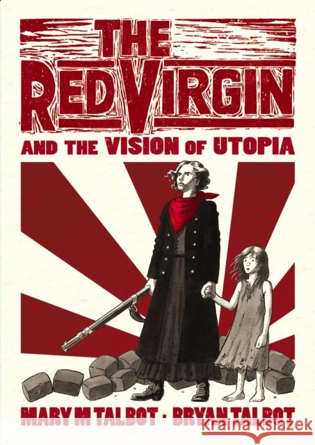 The Red Virgin and the Vision of Utopia Mary Talbot 9780224102346 Vintage Publishing - książka