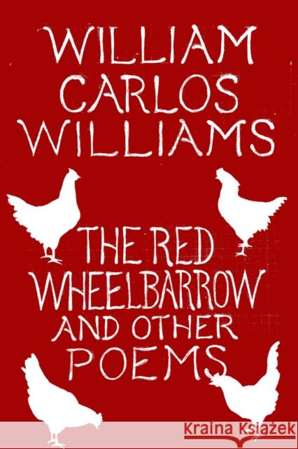 The Red Wheelbarrow & Other Poems William Carlos Williams 9780811227889 New Directions Publishing Corporation - książka