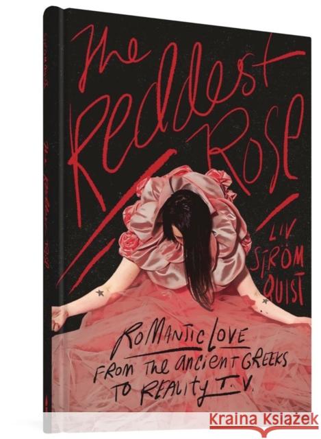 The Reddest Rose: Romantic Love from the Ancient Greeks to Reality TV Strömquist, LIV 9781683964599 Fantagraphics Books - książka