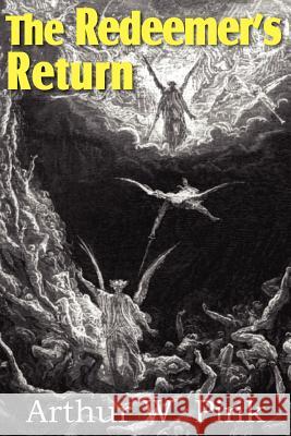The Redeemer's Return Arthur W. Pink 9781612032832 Bottom of the Hill Publishing - książka