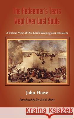 The Redeemers Tears John Howe Joel Beeke 9781599250137 Solid Ground Christian Books - książka