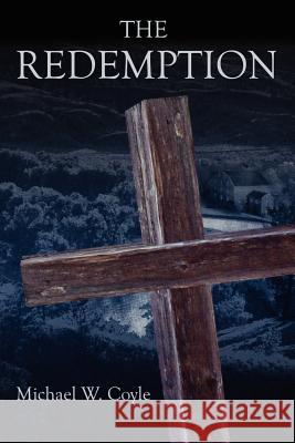 The Redemption Michael, W. Coyle 9781430300564 Lulu.com - książka