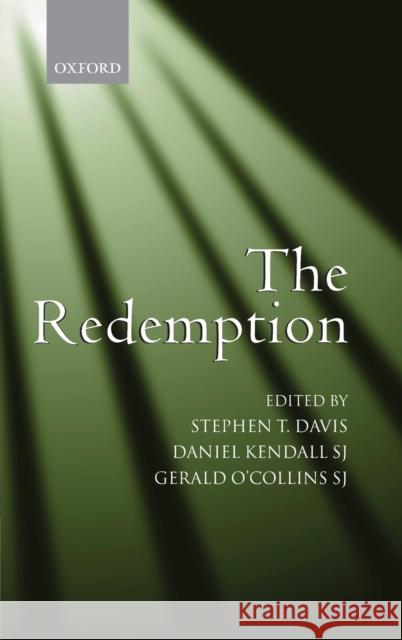 The Redemption: An Interdisciplinary Symposium on Christ as Redeemer Davis, Stephen T. 9780199271450 Oxford University Press - książka