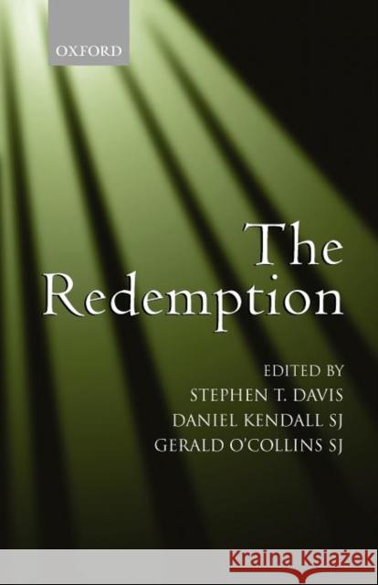 The Redemption: An Interdisciplinary Symposium on Christ as Redeemer Davis, Stephen T. 9780199288755 Oxford University Press - książka