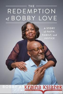 The Redemption Of Bobby Love: A Story of Faith, Family, and Justice Cheryl Love 9780358566052 HarperCollins - książka