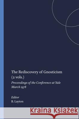 The Rediscovery of Gnosticism (2 Vols.): Proceedings of the Conference at Yale March 1978 Bentley Layton 9789004061774 Brill - książka