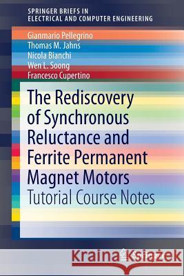 The Rediscovery of Synchronous Reluctance and Ferrite Permanent Magnet Motors: Tutorial Course Notes Pellegrino, Gianmario 9783319322001 Springer - książka