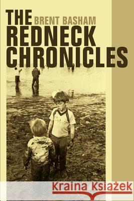 The Redneck Chronicles Brent Basham 9780595308996 iUniverse - książka