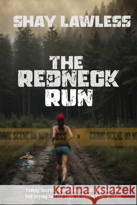 The Redneck Run Shay Lawless 9781940087146 21 Crows Dusk to Dawn Publishing - książka