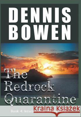 The Redrock Quarantine Dennis Bowen 9780996041256 Dennis Bowen - książka