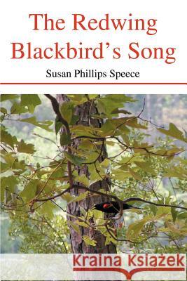 The Redwing Blackbird's Song Susan Phillips Speece 9780595345267 iUniverse - książka