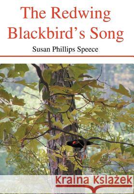 The Redwing Blackbird's Song Susan Phillips Speece 9780595671250 iUniverse - książka