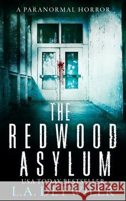The Redwood Asylum: A Paranormal Horror L a Detwiler 9798694190039 Independently Published - książka