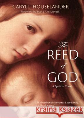The Reed of God Caryll Houselander 9780870612404 Ave Maria Press - książka