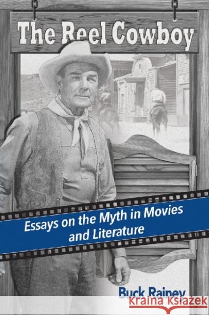 The Reel Cowboy: Essays on the Myth in Movies and Literature Buck Rainey 9780786493654 McFarland & Company - książka