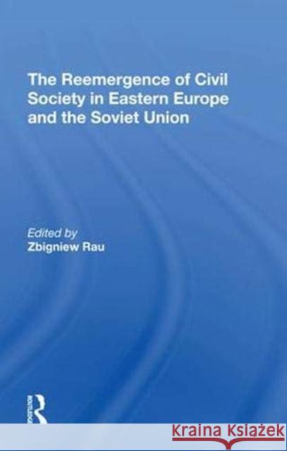 The Reemergence of Civil Society in Eastern Europe and the Soviet Union Rau, Zbigniew 9780367295479 Routledge - książka